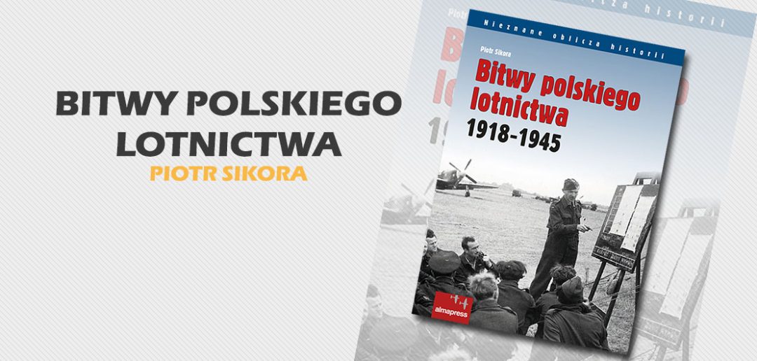 Bitwy polskiego lotnictwa 1918 -1945